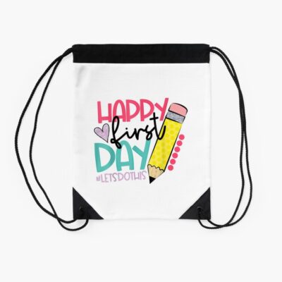 Happy First Day Let_S Do This Welcome Back To School Drawstring Bag DSB133 2 Happy First Day Let S Do This Welcome Back To School Drawstring Bag DSB133 2