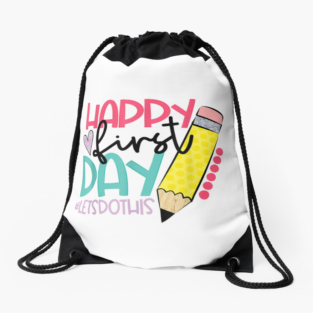Happy First Day Let_S Do This Welcome Back To School Drawstring Bag DSB133