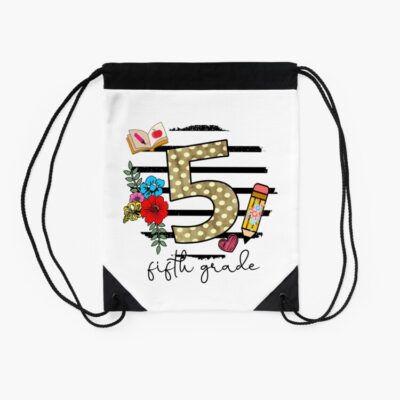 Happy First Day Of Fifth Grade Back To School Drawstring Bag DSB274 2 Happy First Day Of Fifth Grade Back To School Drawstring Bag DSB274 2