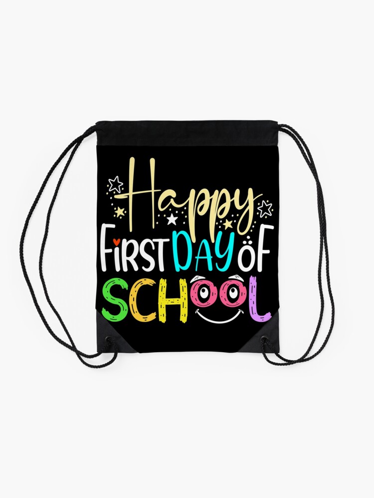 Happy-First-Day-Of-School-Back-To-School-For-Students-Teachers-And-Parents-Drawstring-Bag-DSB700-2 Happy First Day Of School Back To School For Students Teachers And Parents Drawstring Bag DSB700 2