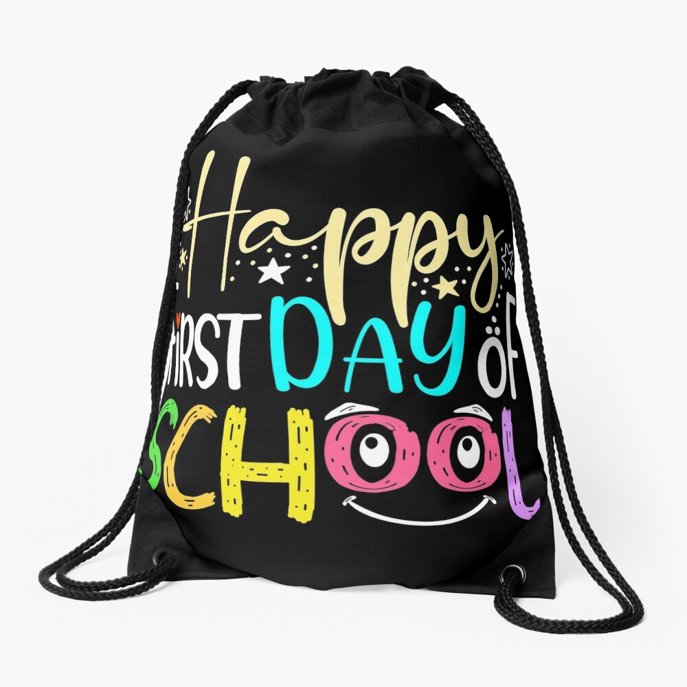 Happy First Day Of School Back To School For Students Teachers And Parents Drawstring Bag DSB700