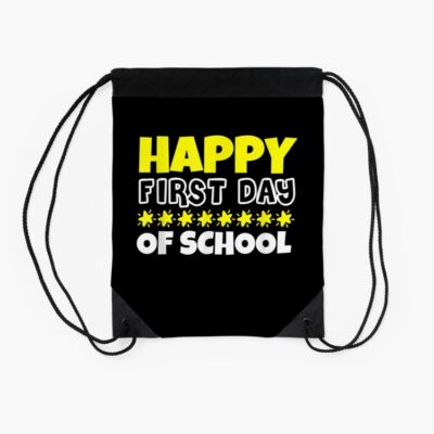 Happy First Day Of School Back To School Humor Appareal Drawstring Bag DSB345 2 Happy First Day Of School Back To School Humor Appareal Drawstring Bag DSB345 2