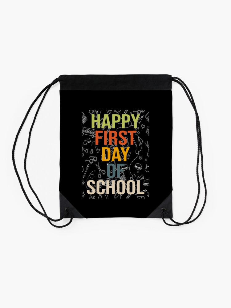 Happy-First-Day-Of-School-Drawstring-Bag-DSB591-2 Happy First Day Of School Drawstring Bag DSB591 2
