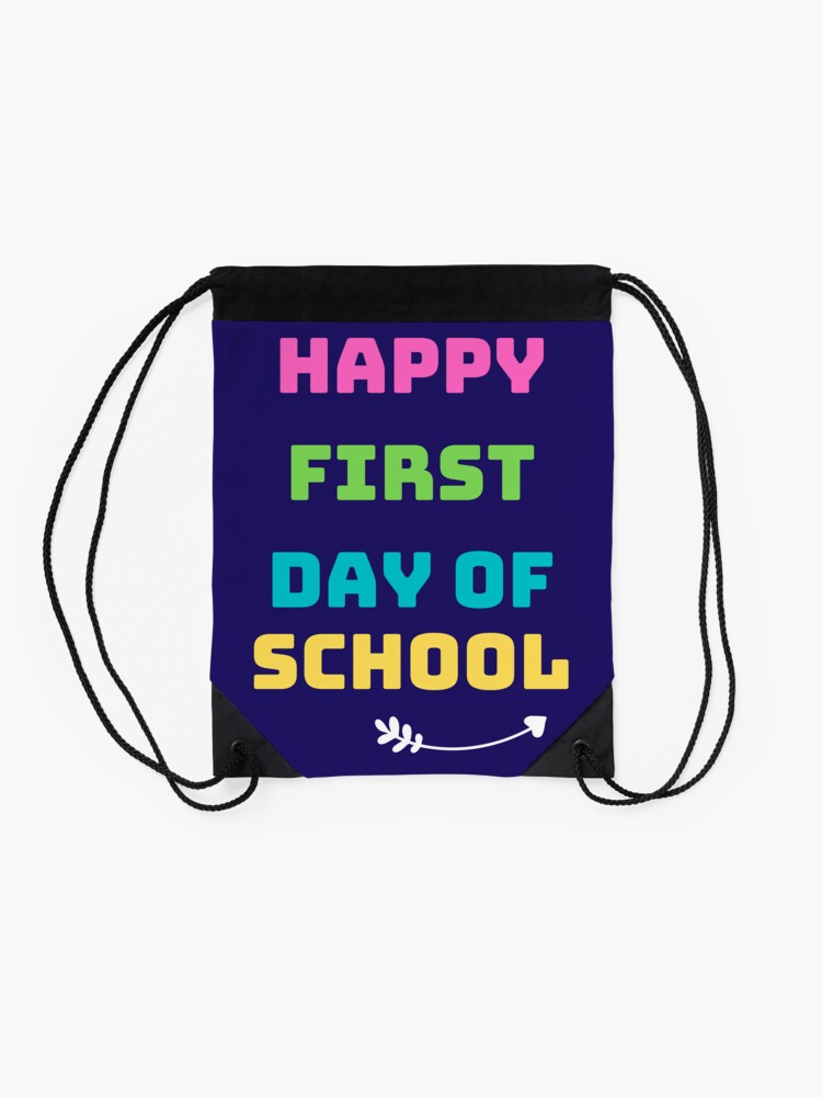 Happy-First-Day-Of-School-Drawstring-Bag-DSB628-2 Happy First Day Of School Drawstring Bag DSB628 2