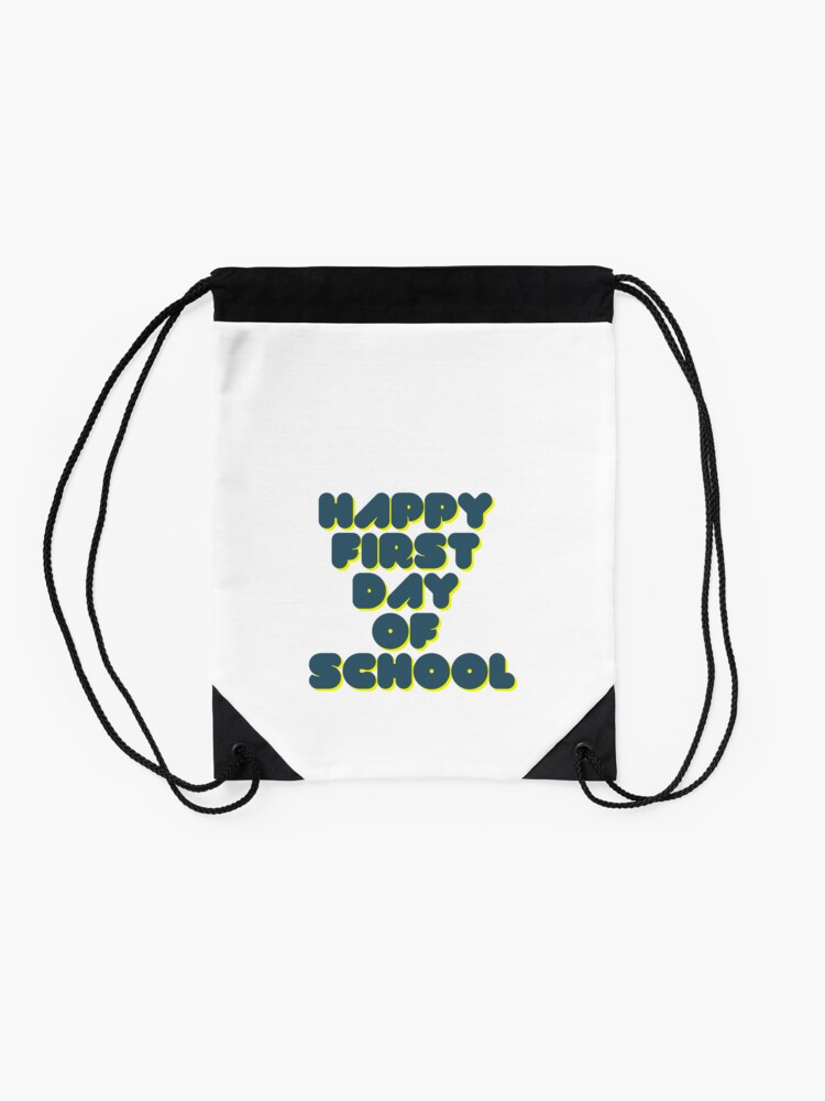 Happy-First-Day-Of-School-Drawstring-Bag-DSB648-2 Happy First Day Of School Drawstring Bag DSB648 2