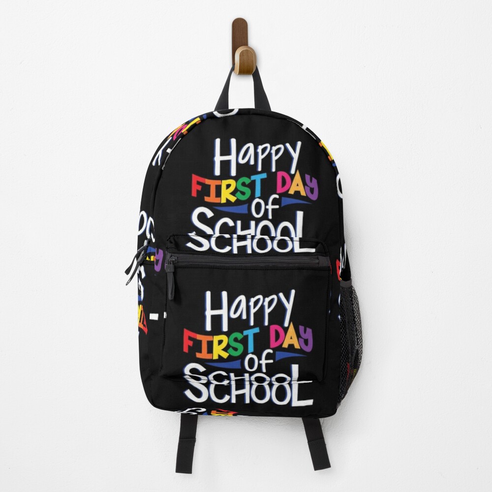 Happy-First-Day-Of-School-Funny-Backpack-PBP670 Happy First Day Of School Funny Backpack PBP670