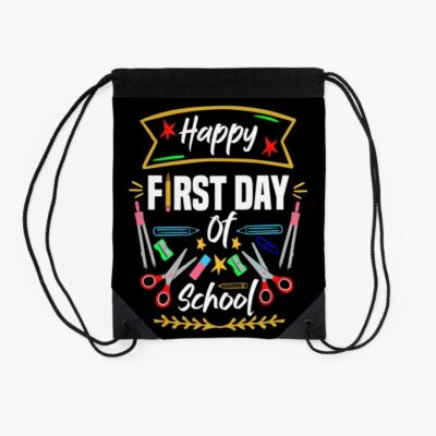 Happy First Day Of School Funny & Cute Design For The First Day Of School For Back To School Drawstring Bag DSB705 2 Happy First Day Of School Funny Cute Design For The First Day Of School For Back To School Drawstring Bag DSB705 2