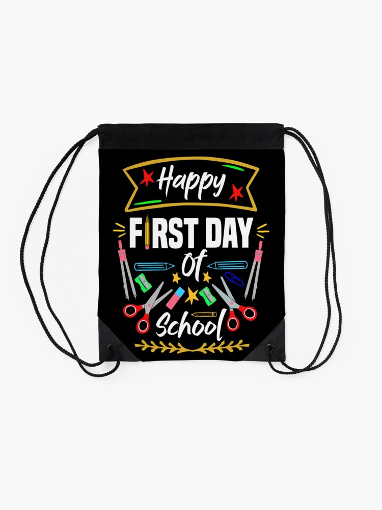Happy-First-Day-Of-School-Funny-Cute-Design-For-The-First-Day-Of-School-For-Back-To-School-Drawstring-Bag-DSB705-2 Happy First Day Of School Funny Cute Design For The First Day Of School For Back To School Drawstring Bag DSB705 2
