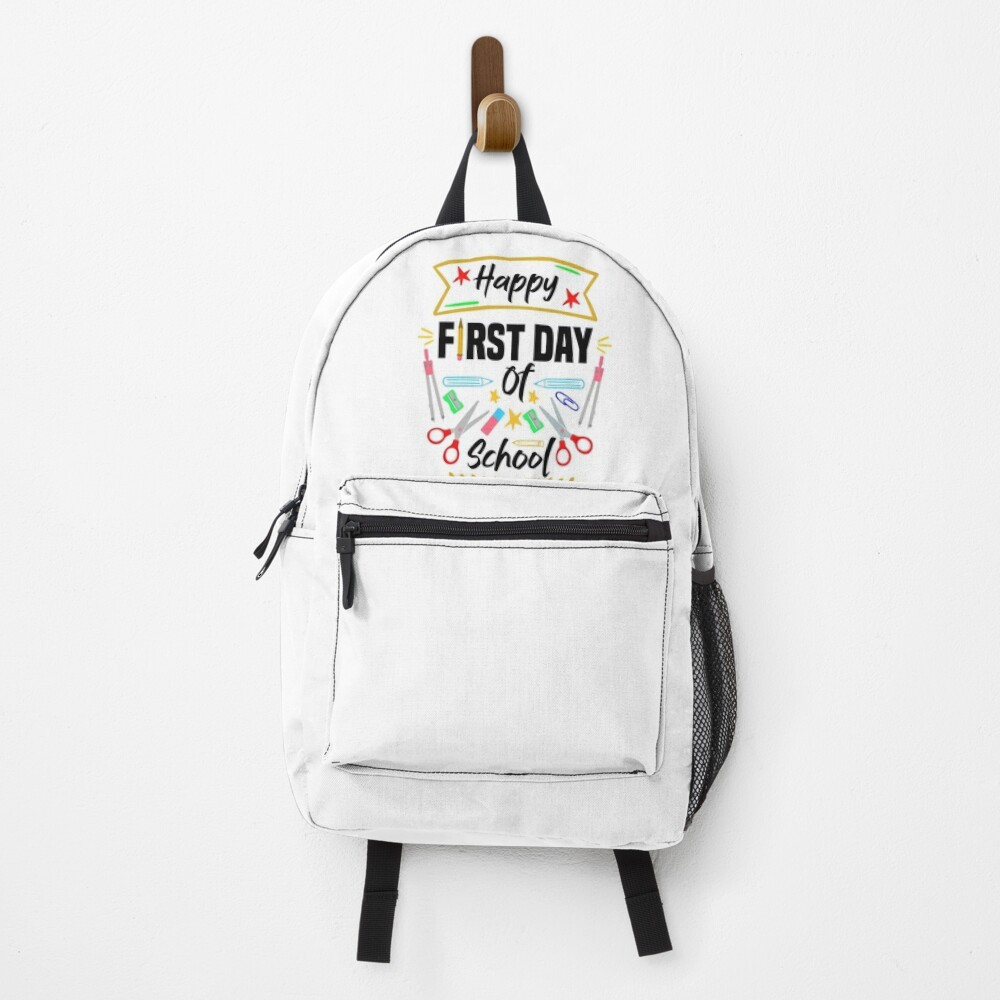 Happy First Day Of School Funny Design For The First Day Of School For Back To School Backpack PBP1047