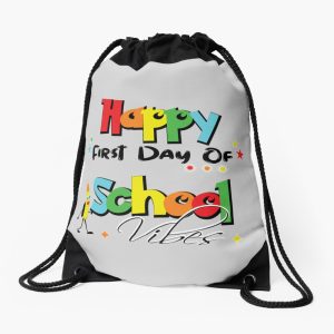 Happy First Day Of School Vibes Happy First Day Of School Vibes First Day Of School 2023	 Drawstring Bag DSB138