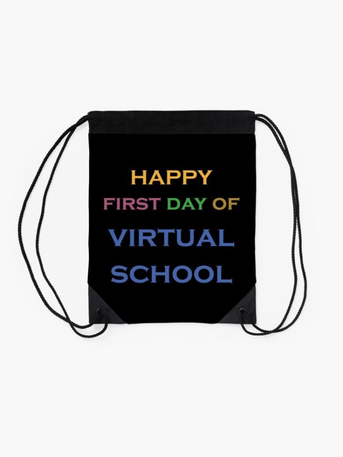 Happy First Day Of Virtual School Drawstring Bag DSB419 2