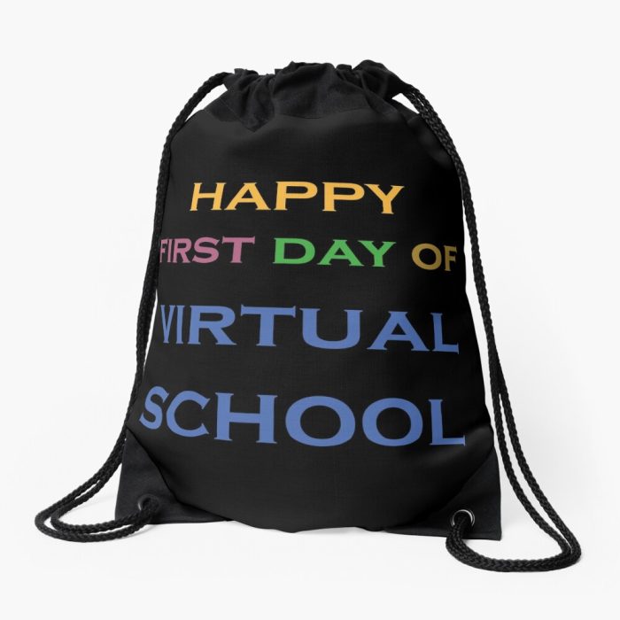 Happy First Day Of Virtual School Drawstring Bag DSB419