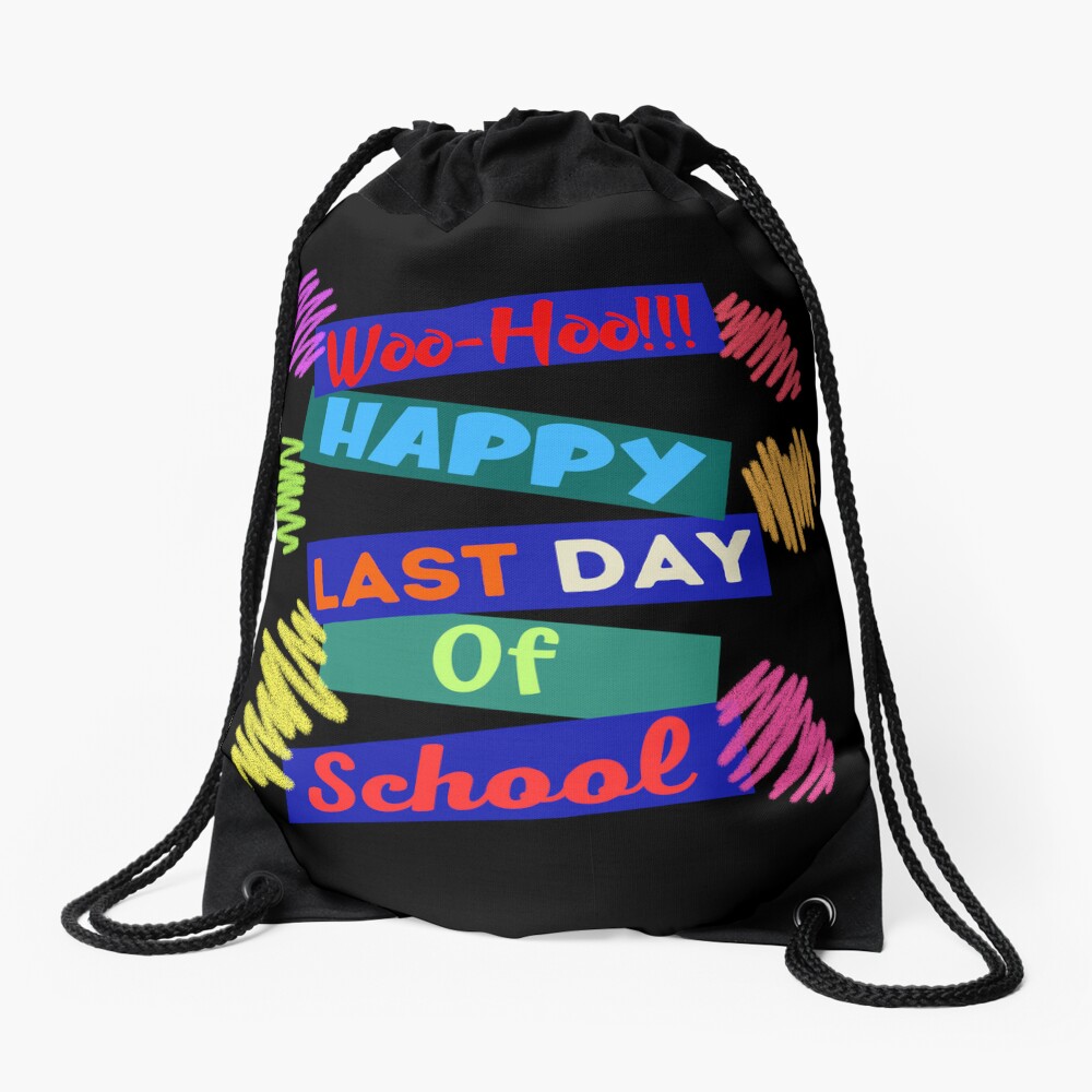 Happy Last Day Of School Drawstring Bag DSB1250