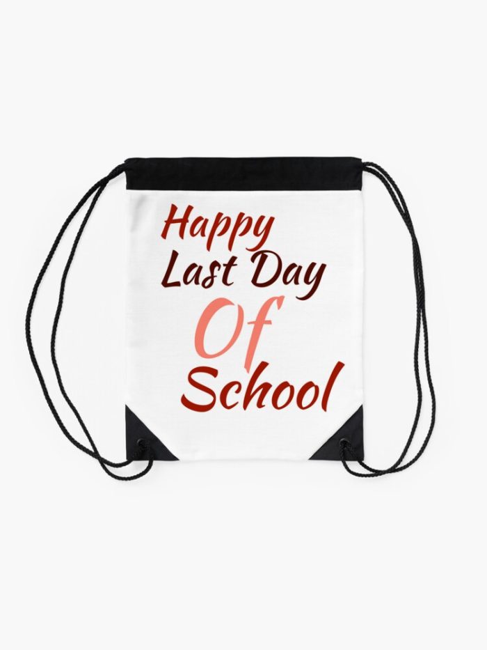 Happy Last Day Of School Drawstring Bag DSB333 2