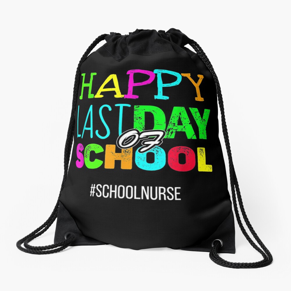 Happy Last Day Of School Funny Appreciation School Nurse Drawstring Bag DSB485