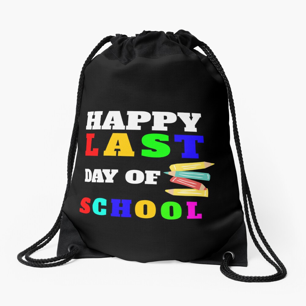 Happy Last Day Of School Funny Magical Lovers Colorful Teacher Kid Pencils Gift Idea Drawstring Bag DSB791