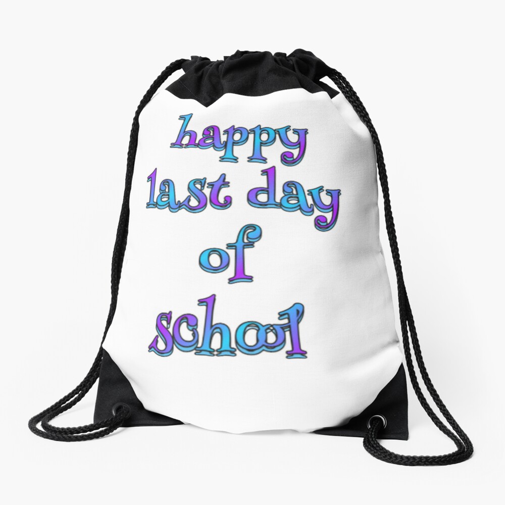 15 Happy Last Day Of School Hello Summer Students And Teachers Drawstring Bag DSB656