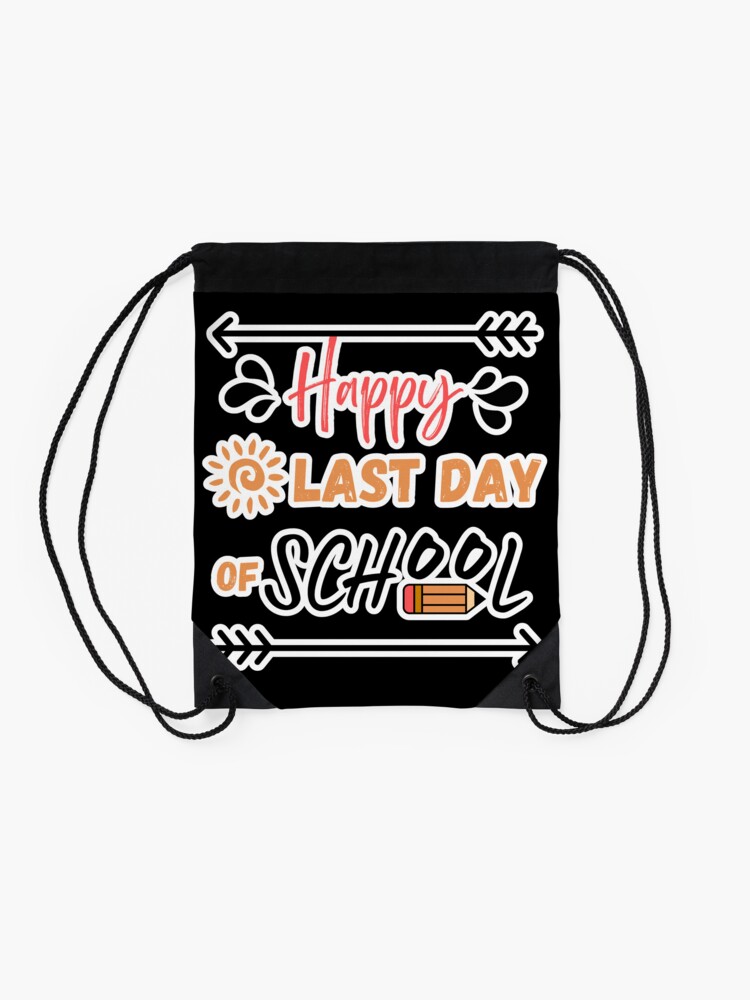 Happy-Last-Day-Of-School-Kid-Teacher-Student-Graduation-Drawstring-Bag-DSB1065-2 Happy Last Day Of School Kid Teacher Student Graduation Drawstring Bag DSB1065 2