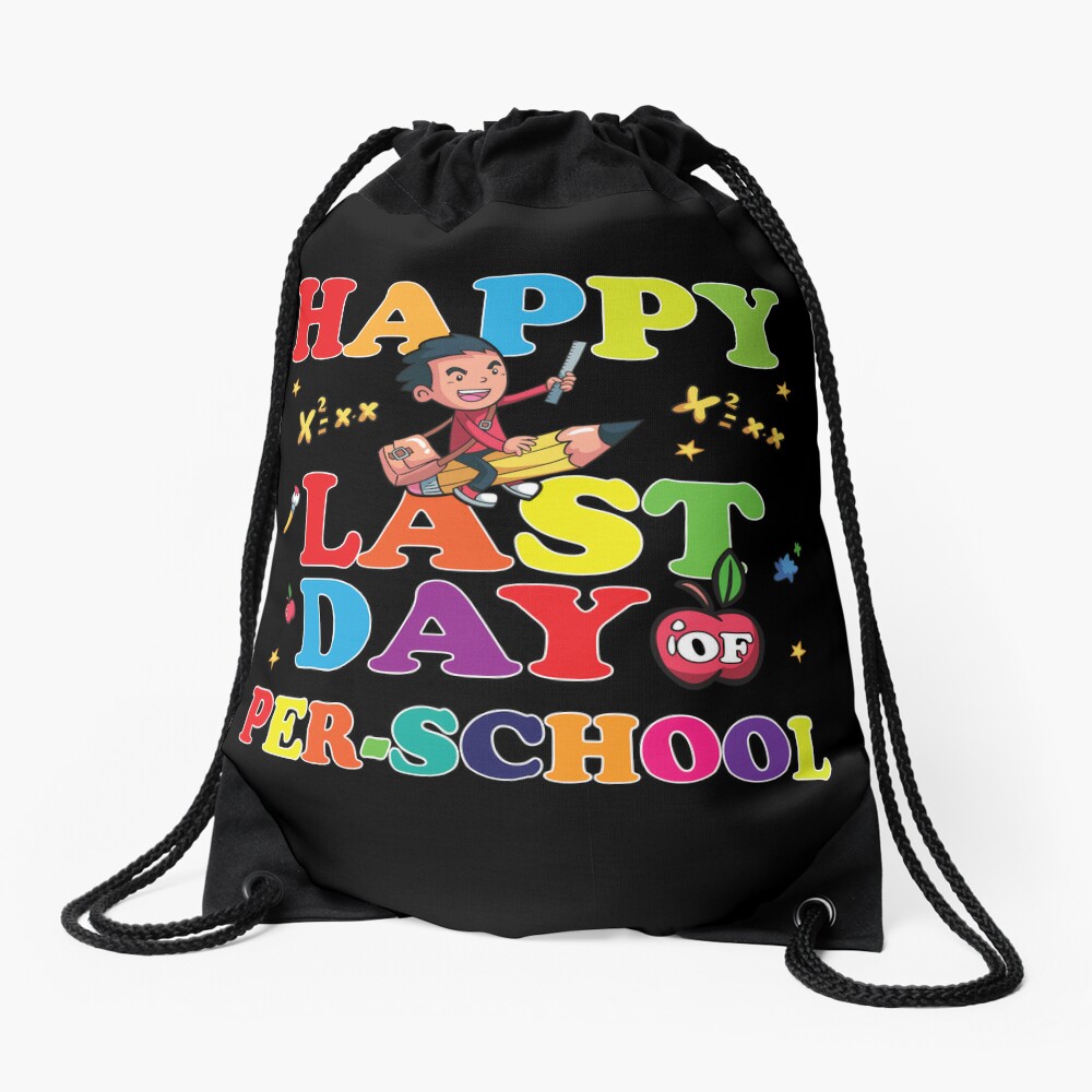Happy Last Day School Preschool Back To School Drawstring Bag DSB1040
