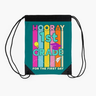 Hooray 1St Grade For The First Day Back To School Drawstring Bag DSB690 2 Hooray 1St Grade For The First Day Back To School Drawstring Bag DSB690 2