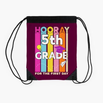 Hooray 5Th Grade For The First Day Back To School Drawstring Bag DSB841 2 Hooray 5Th Grade For The First Day Back To School Drawstring Bag DSB841 2