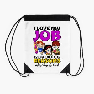 I Love Job For All The Little Reasons First Day Of School Drawstring Bag DSB1277 2