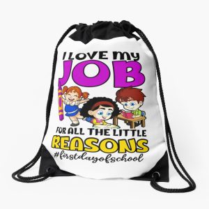 I Love Job For All The Little Reasons First Day Of School Drawstring Bag DSB1277