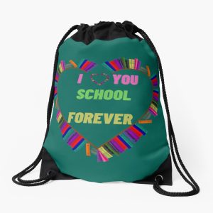 I Love You School Forever Drawstring Bag DSB530