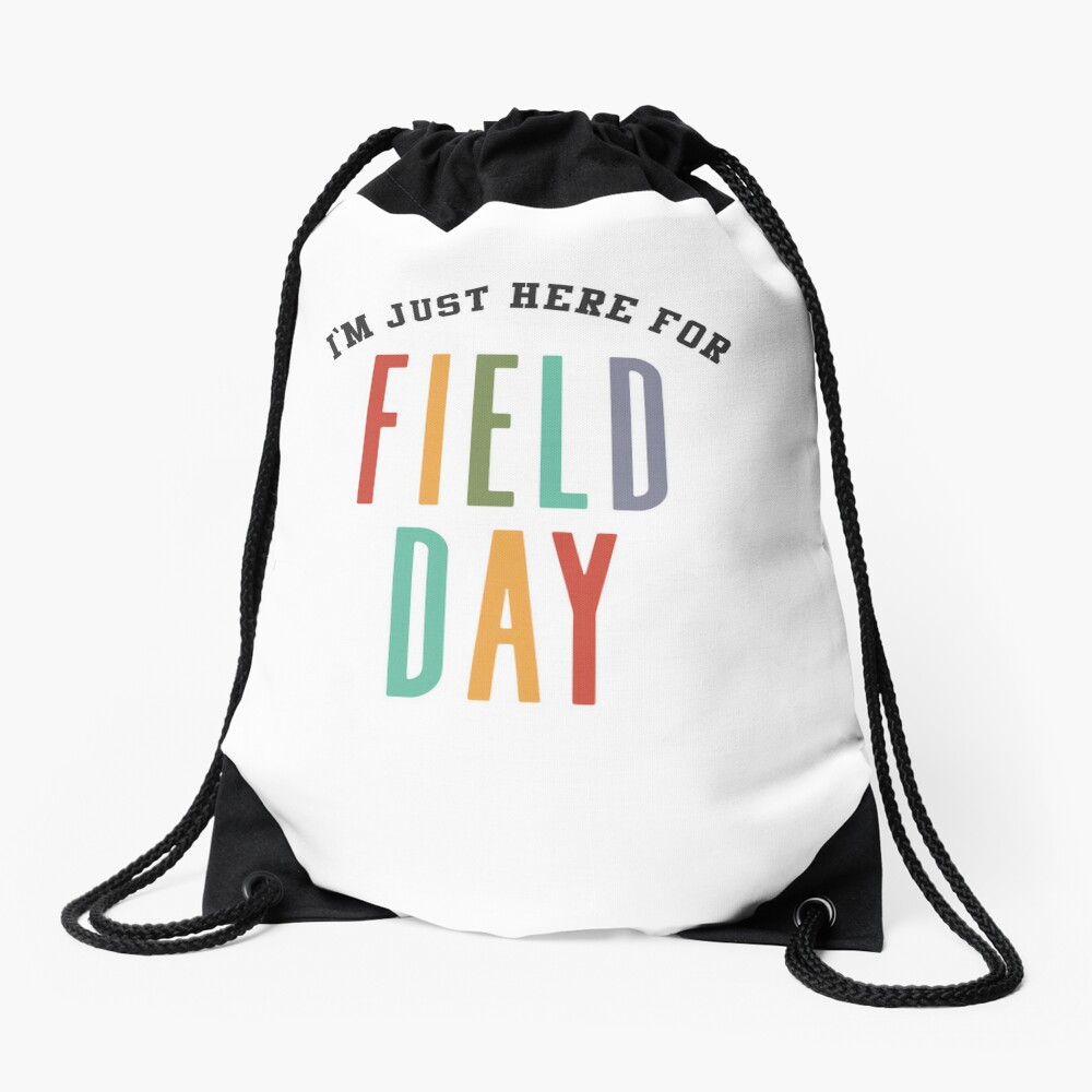 21 I'M Just Here For Field Day Last Day Of School Drawstring Bag DSB752