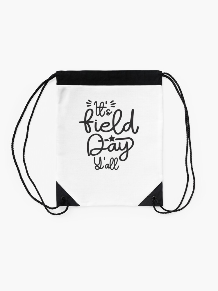ItS-Field-Day-YAll-Last-Day-Of-School-Funny-Drawstring-Bag-DSB560-2 ItS Field Day YAll Last Day Of School Funny Drawstring Bag DSB560 2