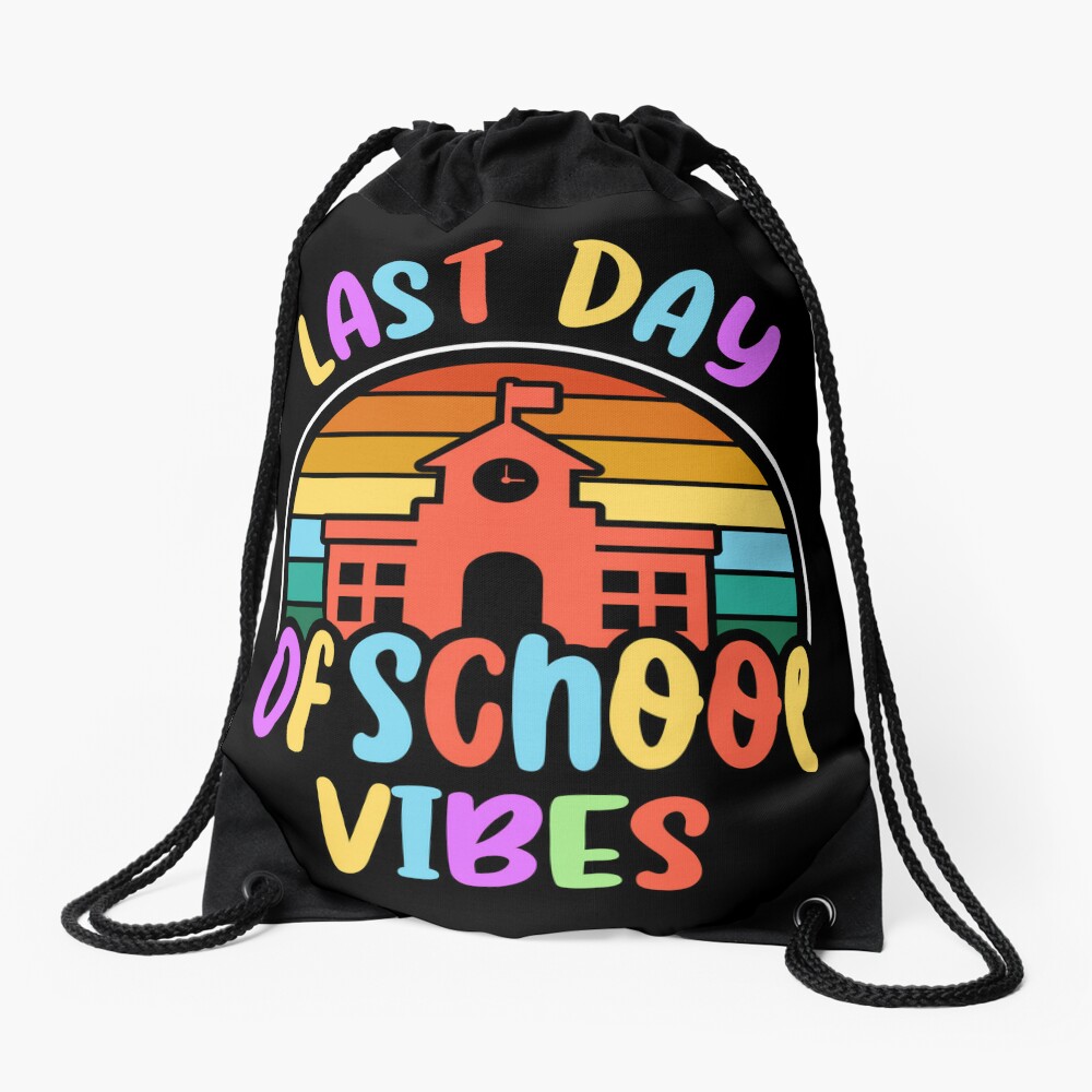 Last Day Of School Vibes Drawstring Bag DSB792
