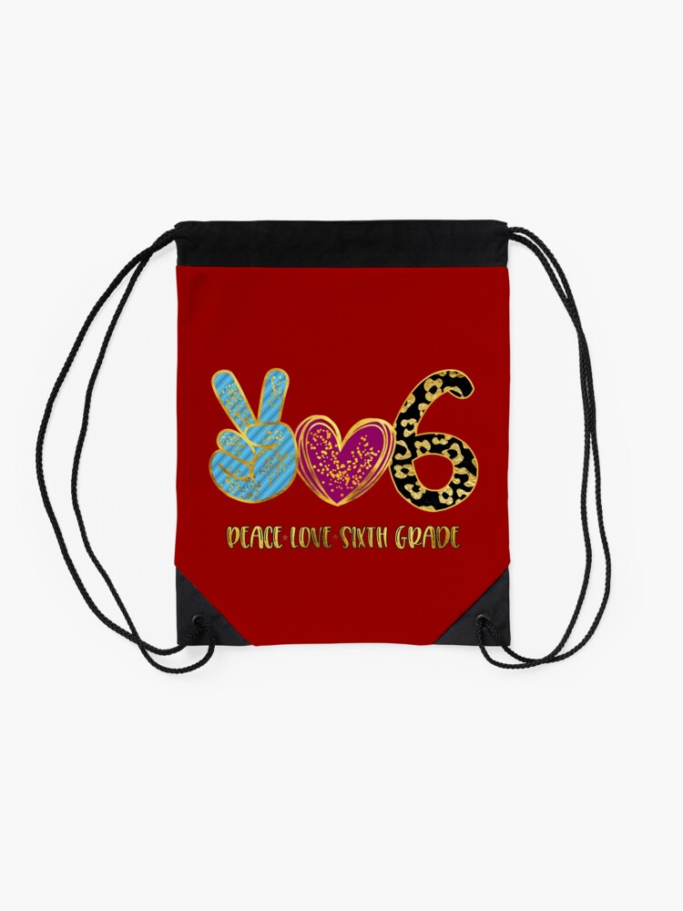 Peace-Love-Sixth-Grade-Back-To-School-Drawstring-Bag-DSB971-2 Peace Love Sixth Grade Back To School Drawstring Bag DSB971 2
