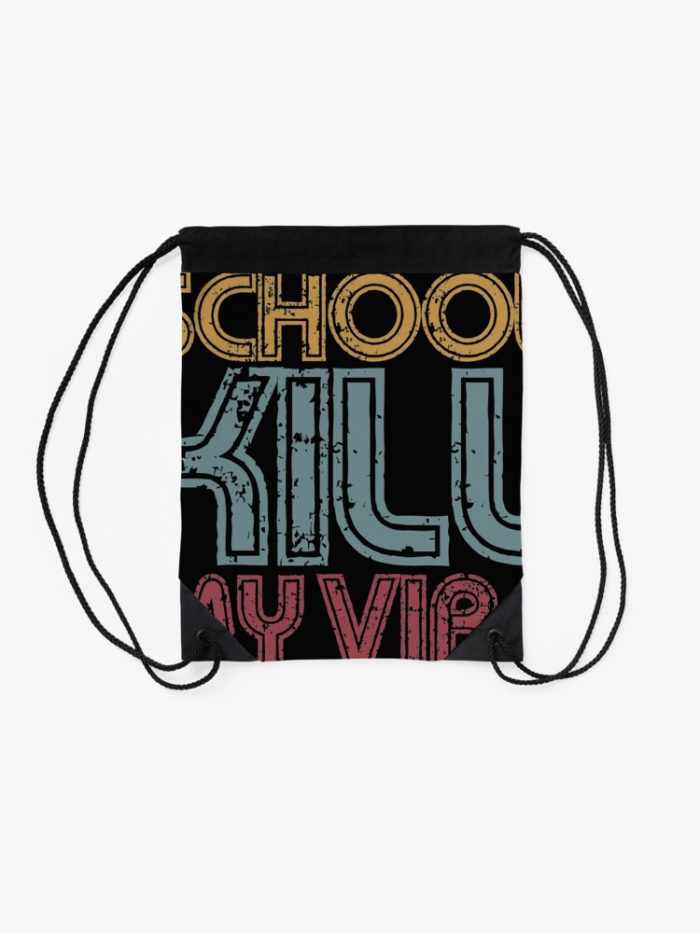 School Kill My Vibe Drawstring Bag DSB1427 2