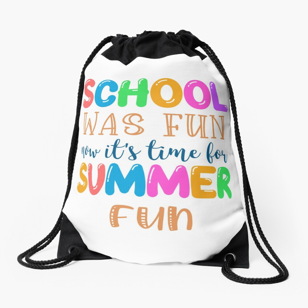 School Was Fun Last Day Of School Drawstring Bag DSB498