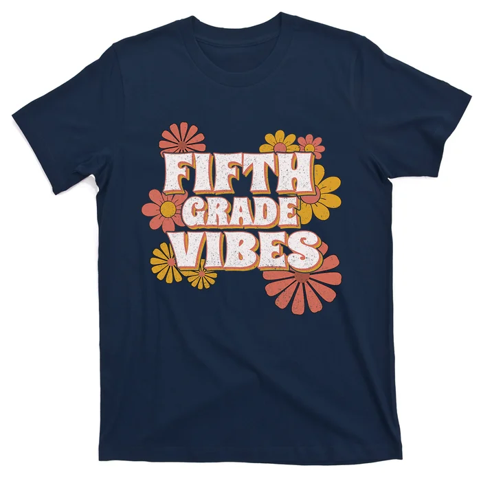 5th Fifth Grade Vibes Back To School For Teacher Student T-Shirt