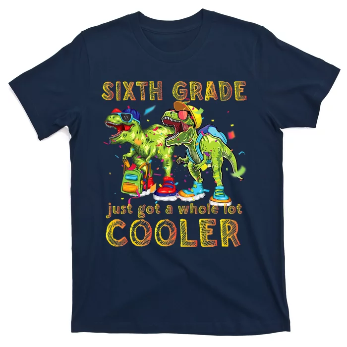 6th Grade Just Got Cooler Back To School T-Shirt