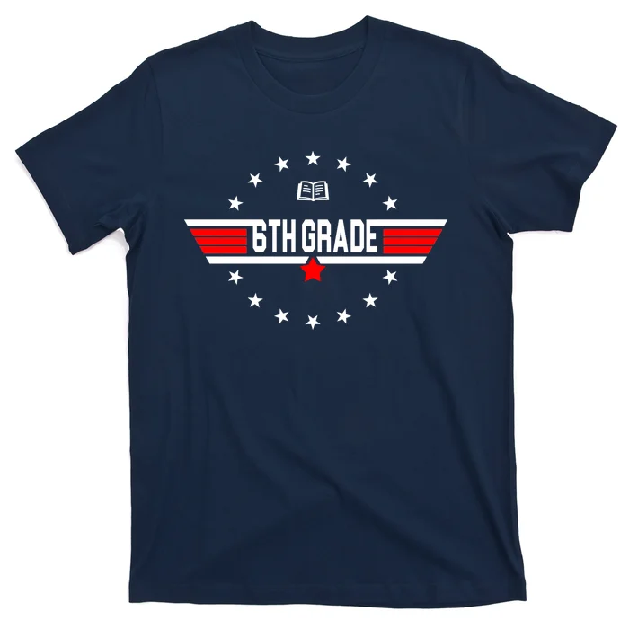 6th Grade Top Gun Pilot Back To School T-Shirt