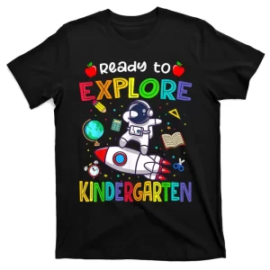 Astronaut Back To School Shirt Ready To Explore Kindergarten T-Shirt