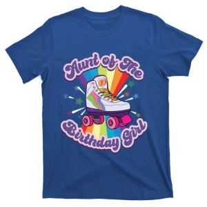 Aunt Of The Birthday Girl Funny Roller Skate Gift For Women Gift T-Shirt