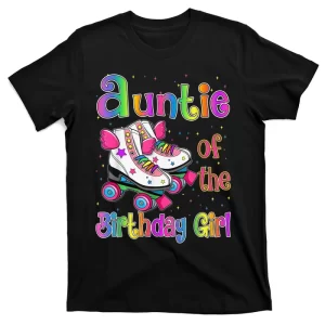 Auntie Birthday Girl Rolling Skate Birthday family Party T-Shirt