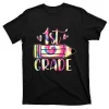 Back To School 1st First Grade Teacher Tie Dye T-Shirt