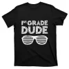 Back To School Funny 1st Grade Dude First Grade T-Shirt