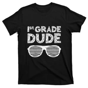 Back To School Funny 1st Grade Dude First Grade T-Shirt