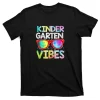 Back To School Funny Kindergarten Vibes 1st Day Teacher T-Shirt