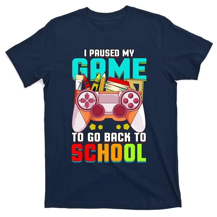 Back To School Gamer I Paused My Video Game Teacher Student T-Shirt