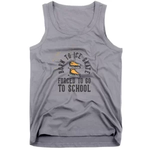 Born To Ice Skate Forced To Go To School Tank Top