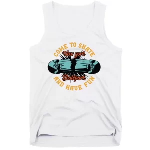 Come To Skate And Have Fun Tank Top