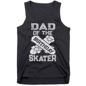 Dad The Birthday Skater  And  Bday Party Tank Top