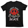 Don't Hate Just Skate Aesthetic Peace T-Shirt