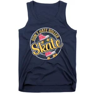 Don't Hate Roller Skate Tank Top